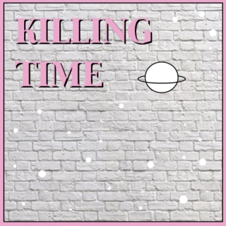 KILLING TIME
