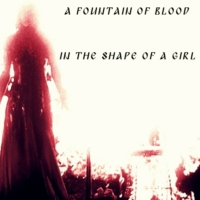 a fountain of blood in the shape of a girl
