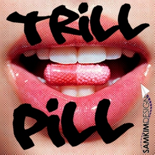 Trill Pill.