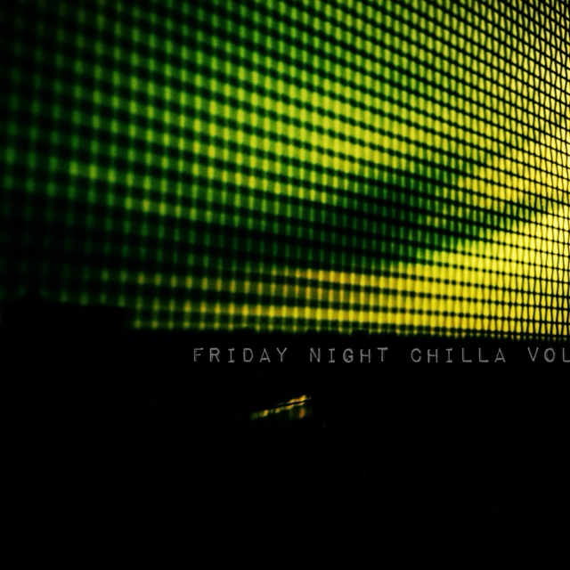 Friday Night Chilla Vol.25
