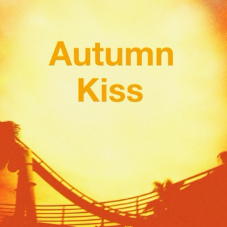 Autumn Kiss mix