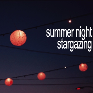 Summer Night Stargazing.
