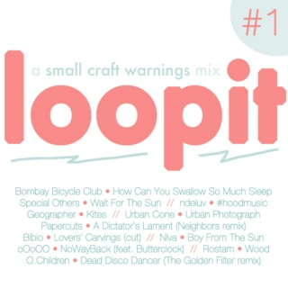 Loop It #1 (a small craft warnings mix)