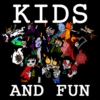 KIDS AND FUN