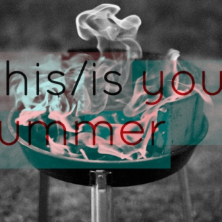 This / is your summer 