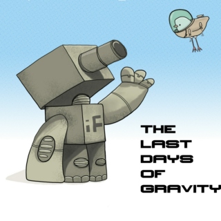 The Last Days Of Gravity