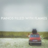 Pianos Filled With Flames