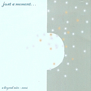 Just A Moment... (unmixed 2006)