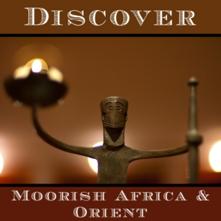 Discover Moorish Africa & Orient