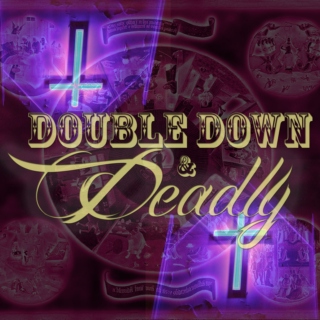 Double Down & Deadly