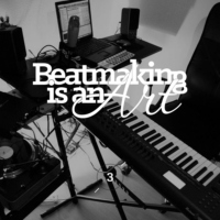 Beatmaking is an Art Vol.3