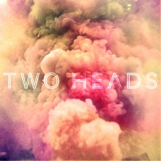 TWO HEADS
