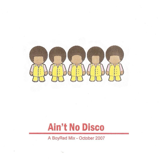 Ain't No Disco (Unmixed - 2007)