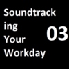 soundtracking your workday 03