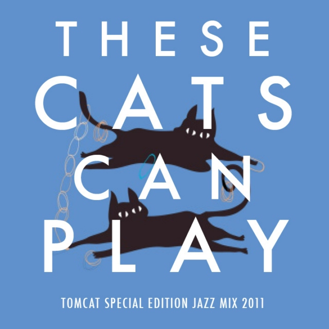 TomCat Special Edition Jazz Mix: These Cats Can Play