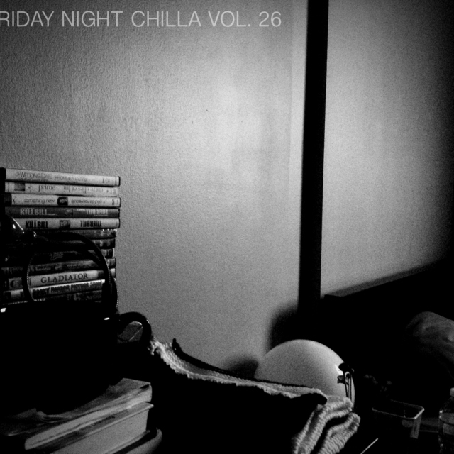 Friday Night Chilla Vol.26