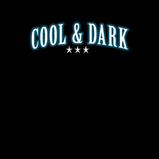 Cool and dark