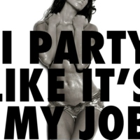 I Party Like It's My Job