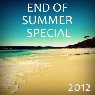 End of Summer Special