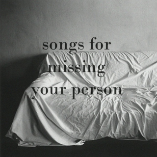 songs for missing your person