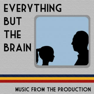 Everything but the Brain