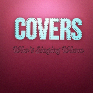 COVERS-Who's Singing Whom
