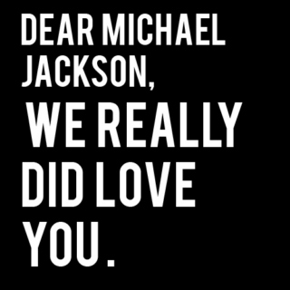 Dear Michael Jackson,