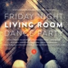 Friday Night Living Room Dance Party