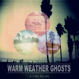 Warm Weather Ghosts