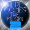 HERE COMES THE MUSIC 2