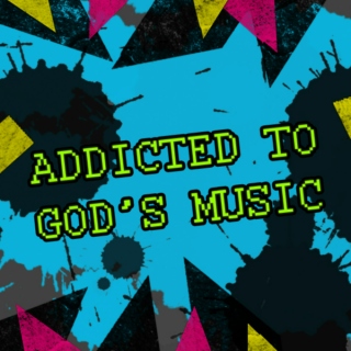 Addicted To God's Music .1