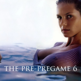 the pre-pregame 6