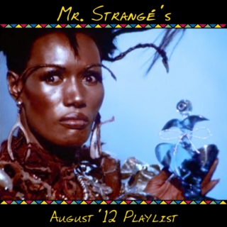 Mr. Strangé's August '12 Playlist