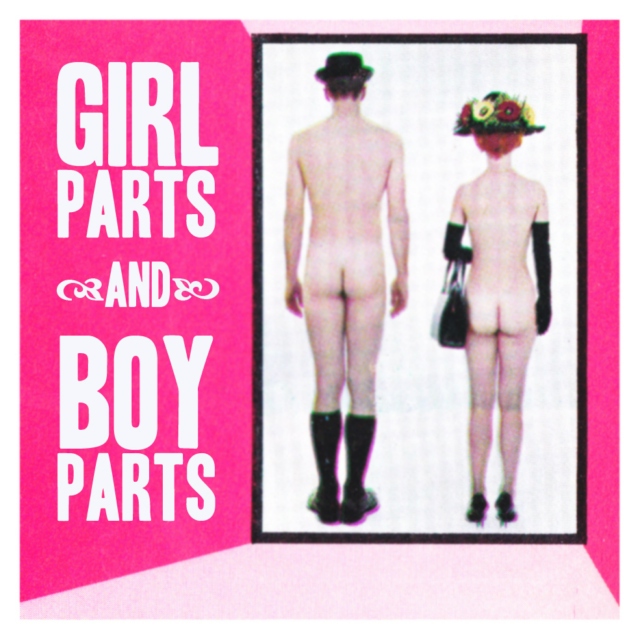 Girl Parts and Boy Parts