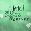 A Brief But Infinite Forever