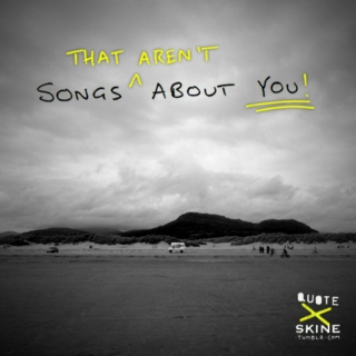 Songs (That Aren't) About You