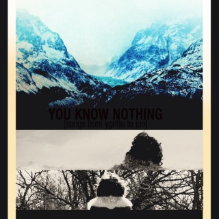 You Know Nothing (Songs from Ygritte to Jon): a Cracky & Unserious A Song of Ice & Fire Fanmix