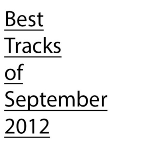 Best Tracks of September 2012: Part One
