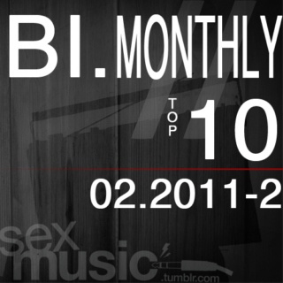 sexmusic's bi monthly top 10 - feb 2011 - 2