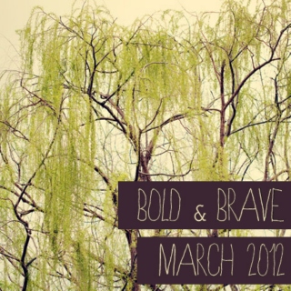 Bold & Brave March 2012