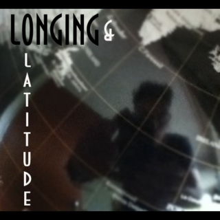 Longing and Latitude