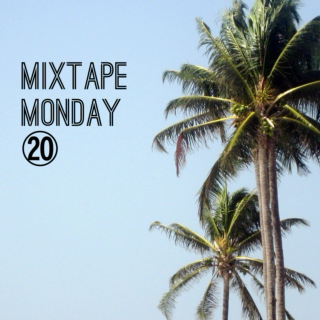 Mixtape Monday 20