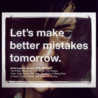 let's make better mistakes tomorrow