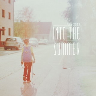 Into the summer