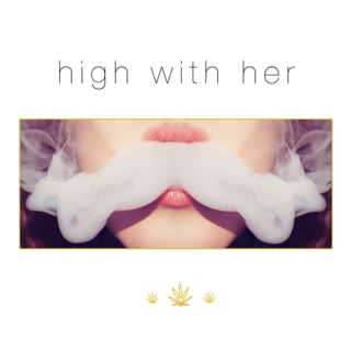 high with her