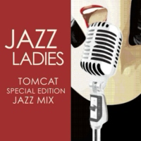 TomCat Special Edition Jazz Mix: Jazz Ladies