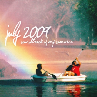 July 2009 - Soundtrack of My Summer