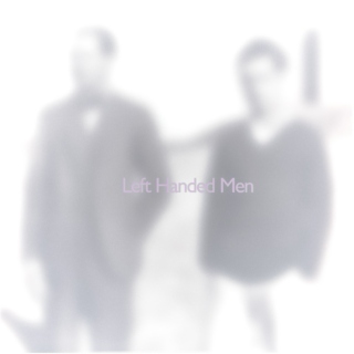 Left Handed Men