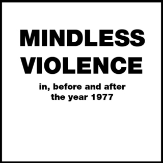 Mindless Violence in, before and after the year 1977