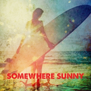 Somewhere Sunny